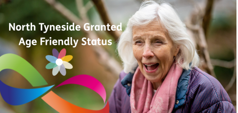 Text reads North Tyneside granted age friendly community status.